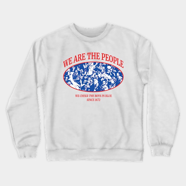 We Are The People Crewneck Sweatshirt by Footscore